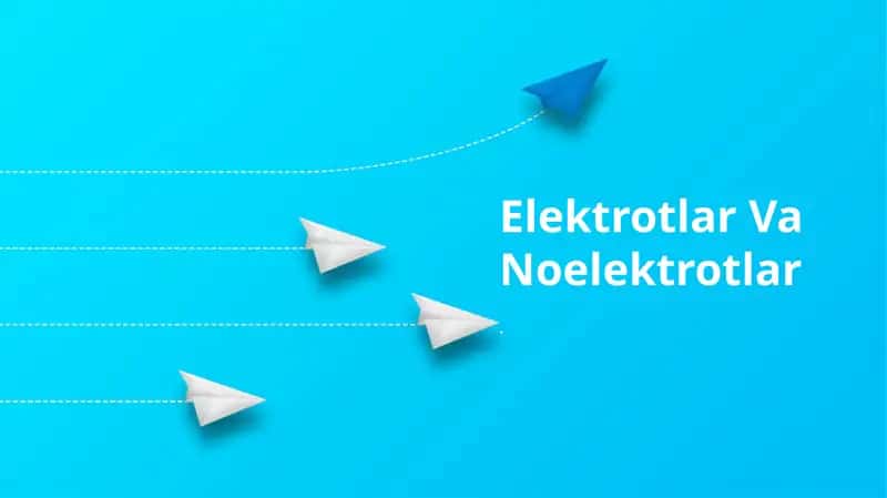 Elektrotlar Va Noelektrotlar 1