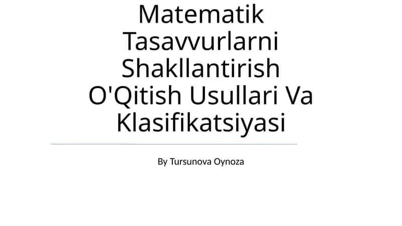 Elementar Matematik Tasavvurlarni Shakllantirish O'Qitish Usullari Va Klasifikatsiyasi 1