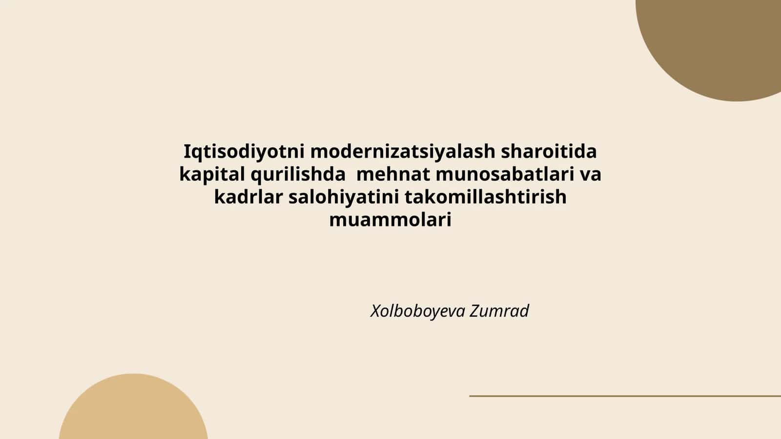 Iqtisodiyotni modernizatsiyalash sharoitida kapital qurilishda mehnat munosabatlari va kadrlar salohiyatini takomillashtirish muammolari 1