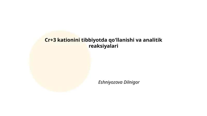 Cr+3 kationini tibbiyotda qo'llanishi va analitik reaksiyalari 1