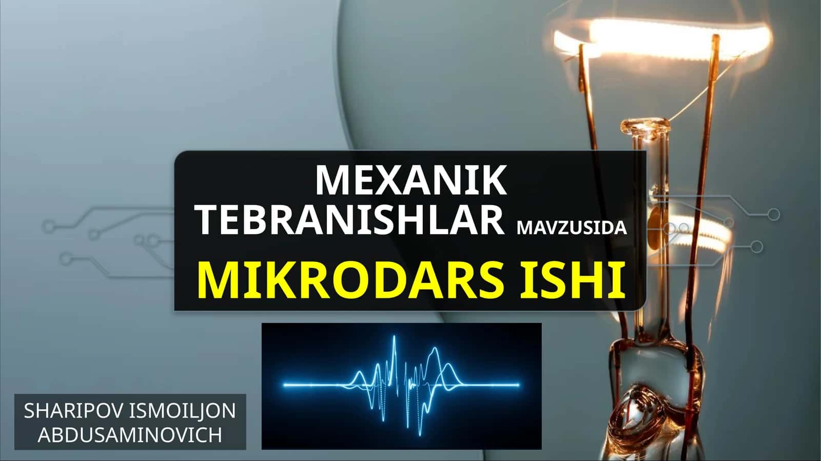 Mexanik tebranishlar mavzusida MIKRODARS ISHI 1