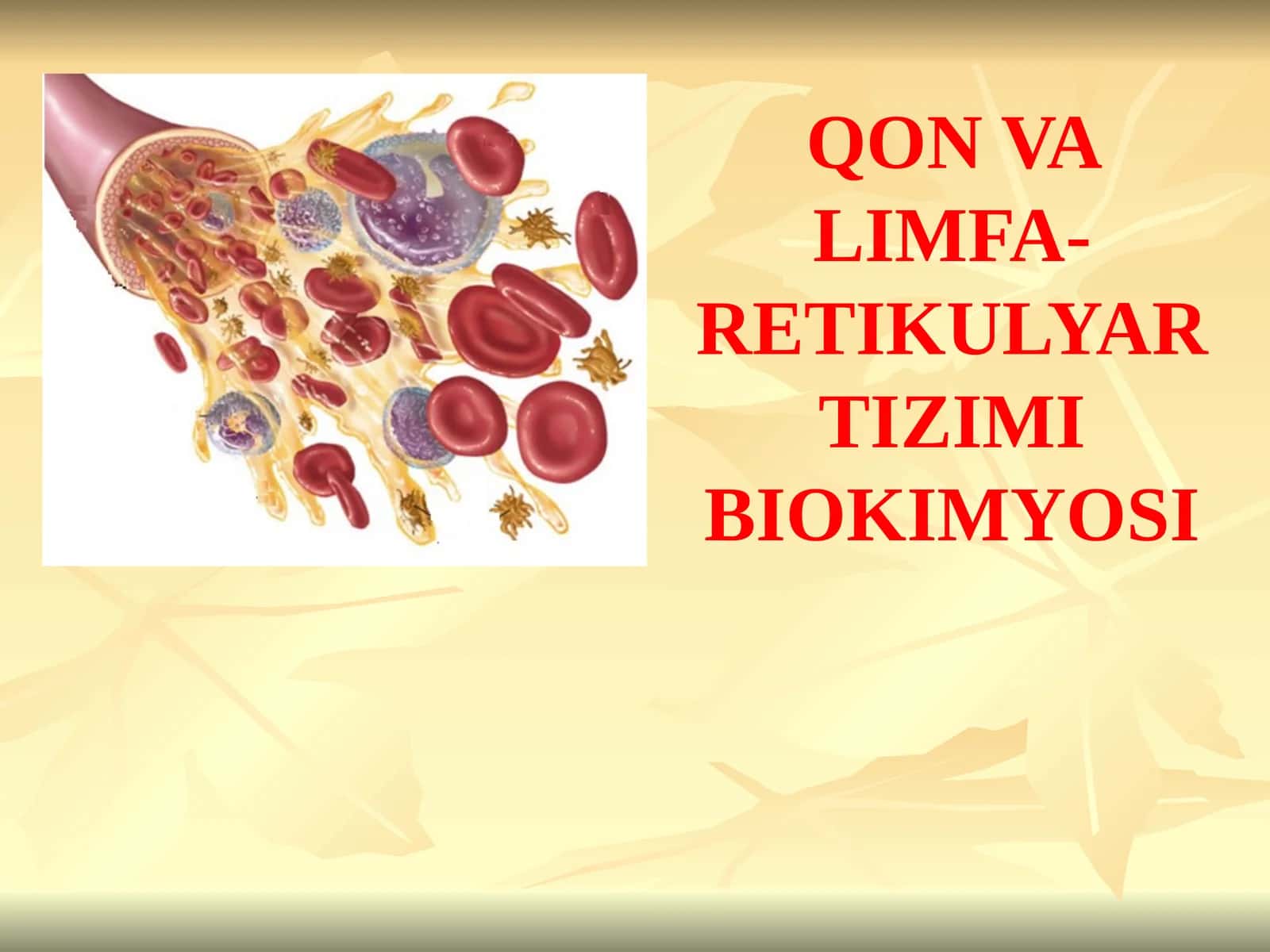 QON VA LIMFA-RETIKULYAR TIZIMI BIOKIMYOSI 1
