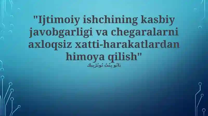 "Ijtimoiy ishchining kasbiy javobgarligi va chegaralarni axloqsiz xatti-harakatlardan himoya qilish" 1