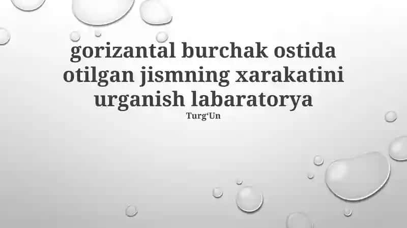 gorizantal burchak ostida otilgan jismning xarakatini urganish labaratorya