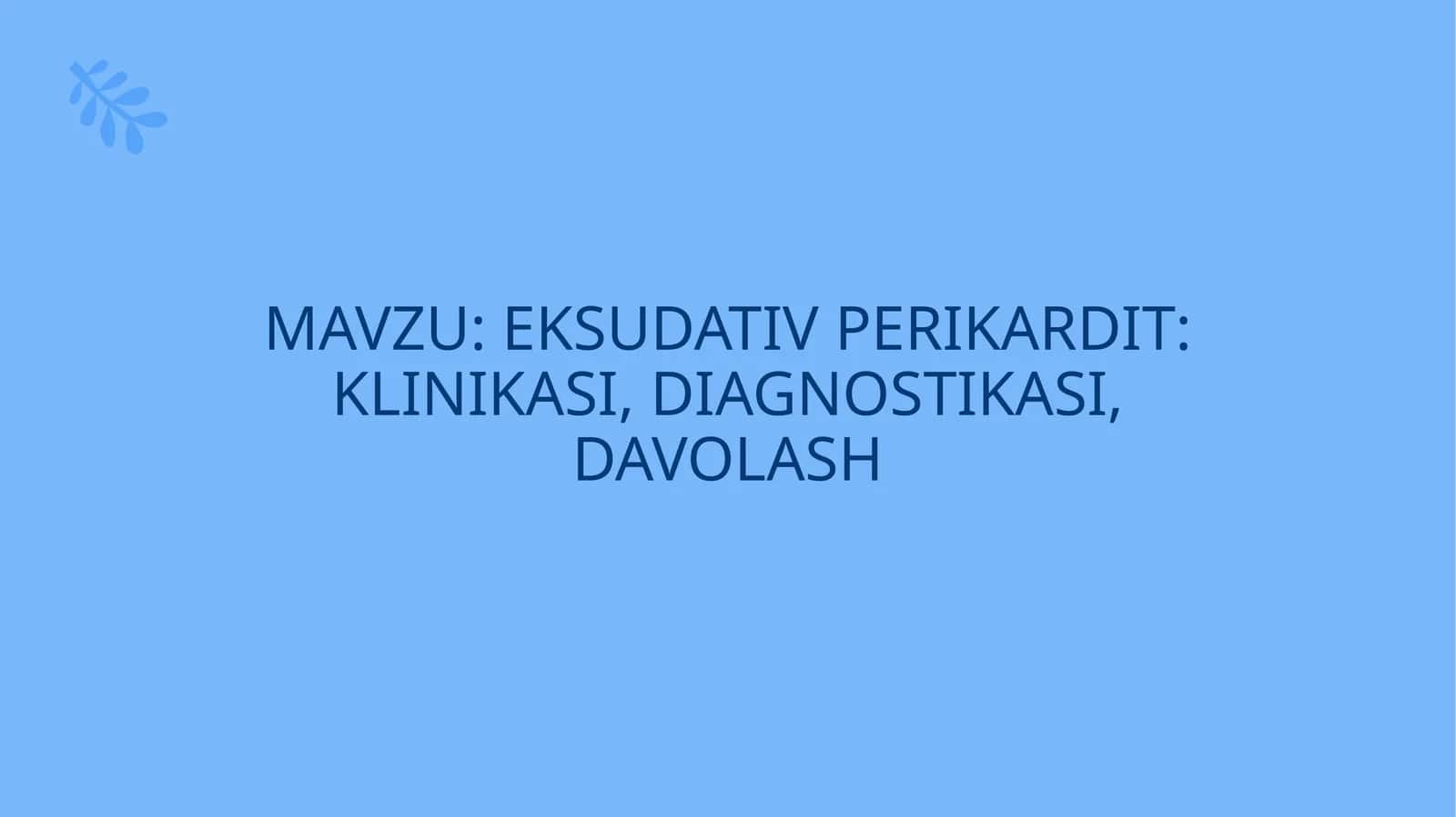 Eksudativperikardit: klinikasi, diagnostikasi, davolash 1