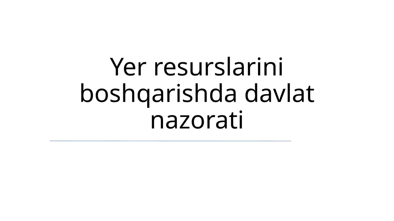 Yer resurslarini boshqarishda davlat nazorati 1