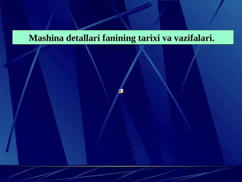 Mashina detallari fanining tarixi va vazifalari 1