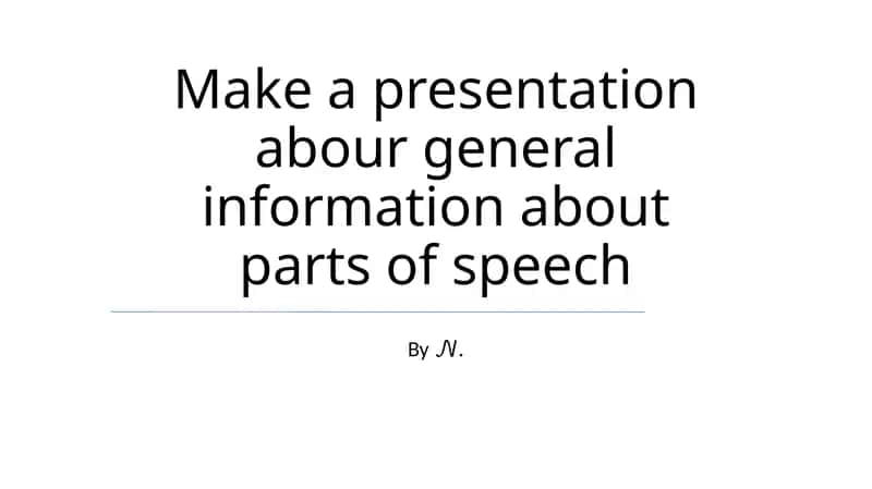 General Information About Parts of Speech Presentation 1