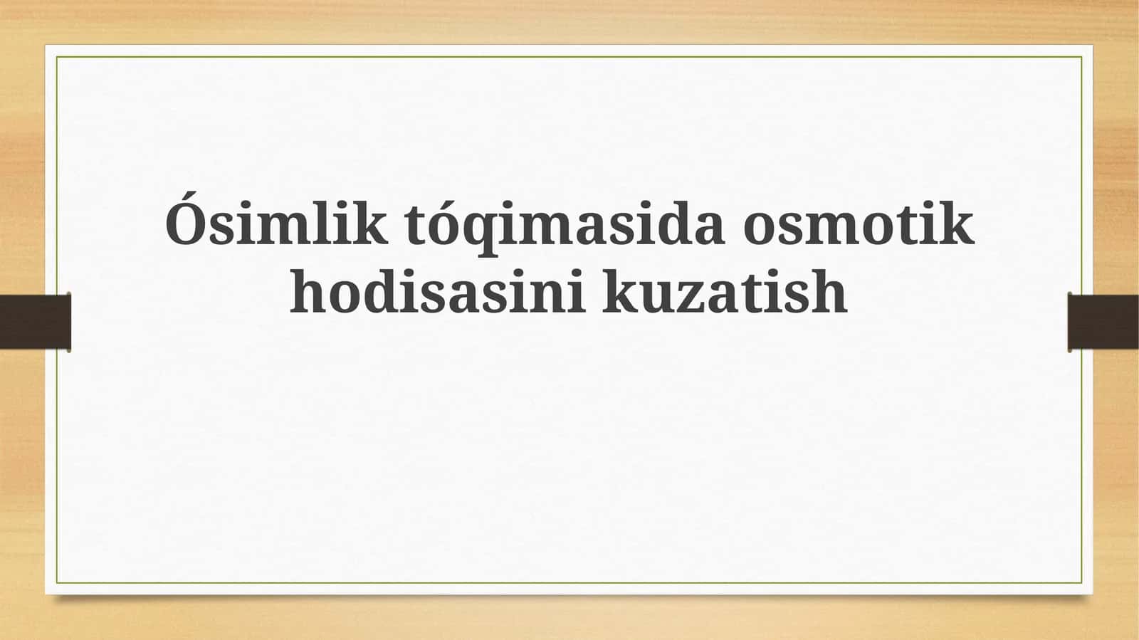 O'simliktóqimasidaosmotikhodisasinikuzatish 1