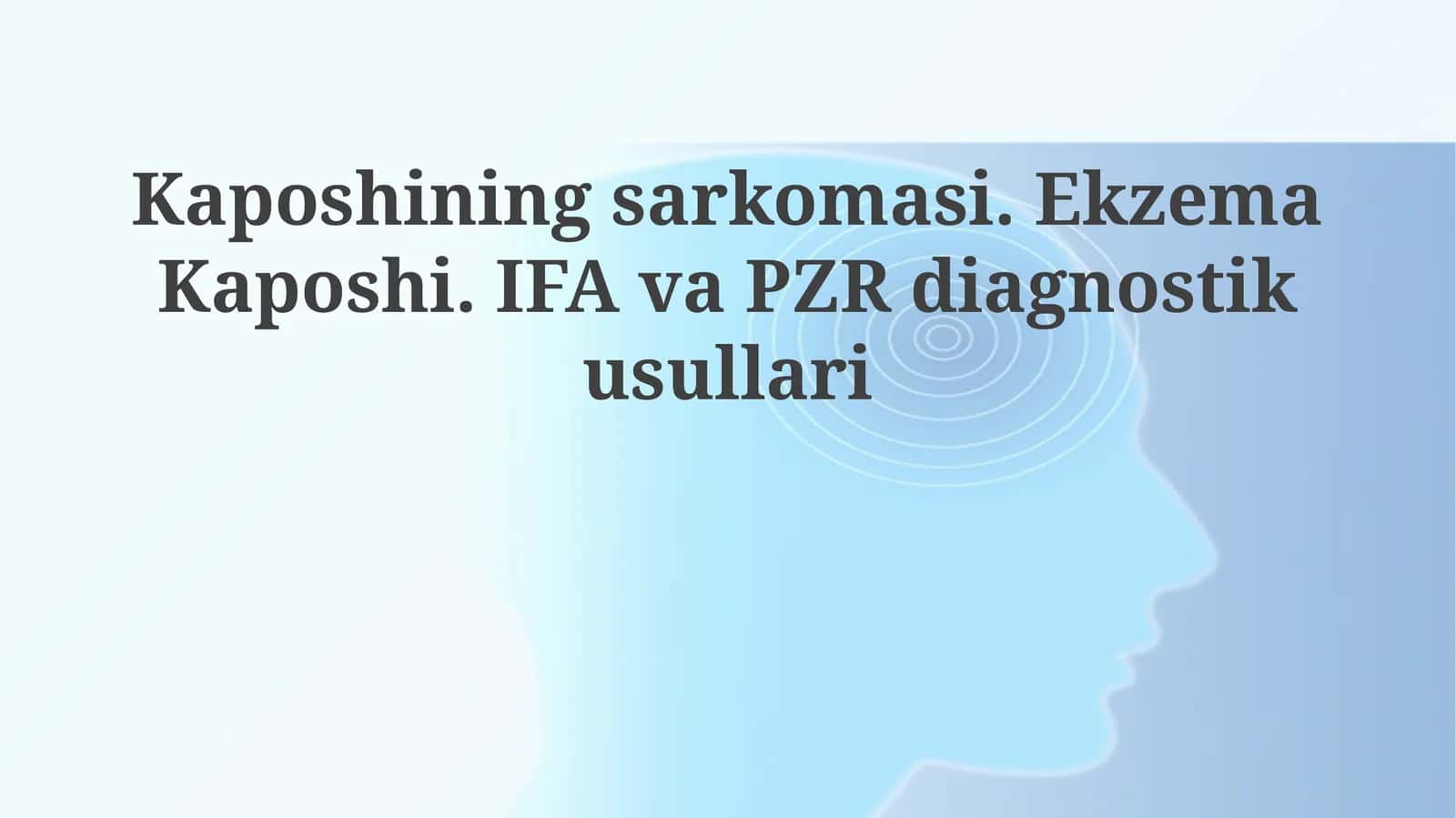 Kaposhiningsarkomasi.EkzemaKaposhi. IFAvaPZRdiagnostikusullari 1