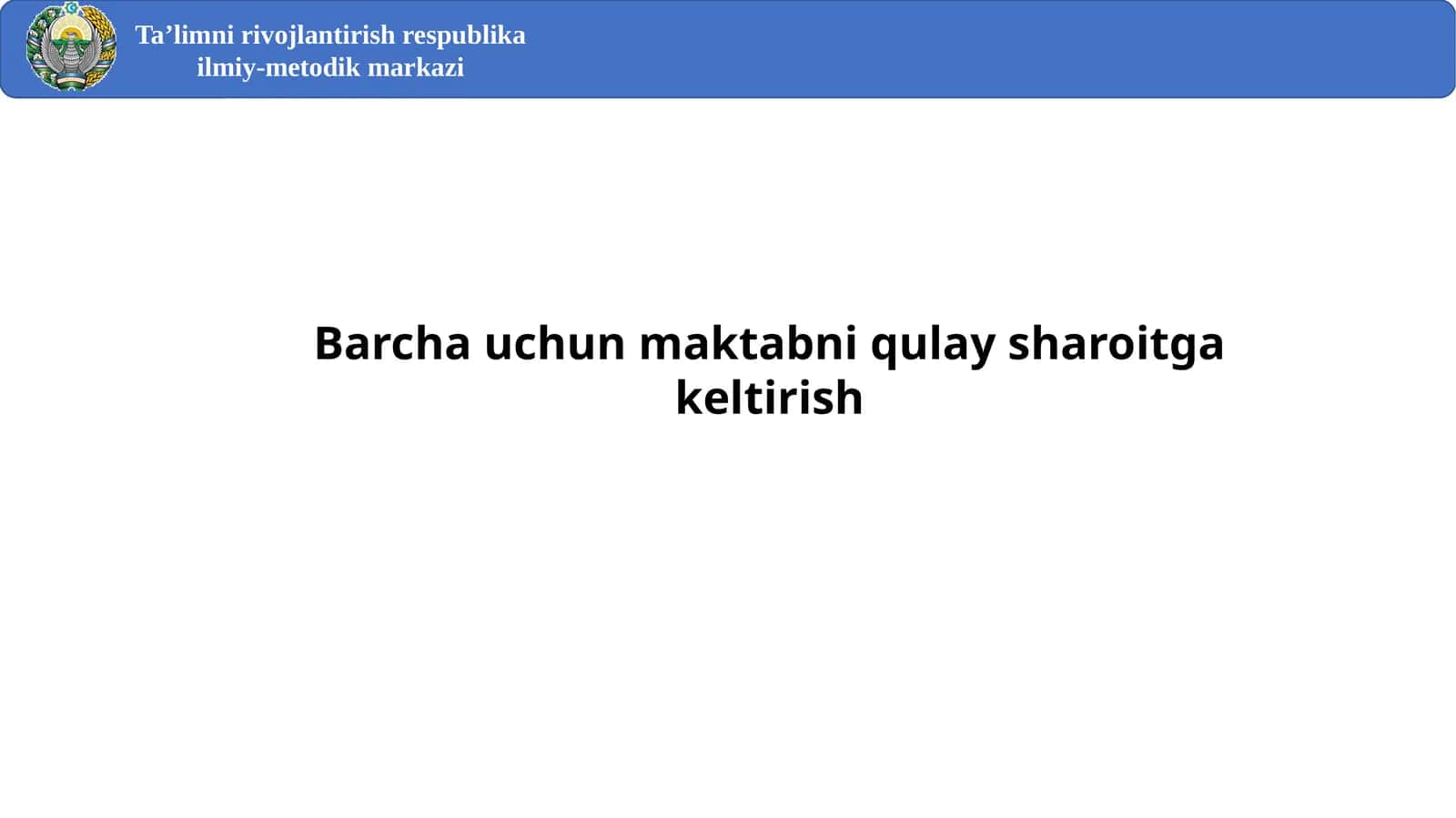 Barcha uchun maktabni qulay sharoitga keltirish 1