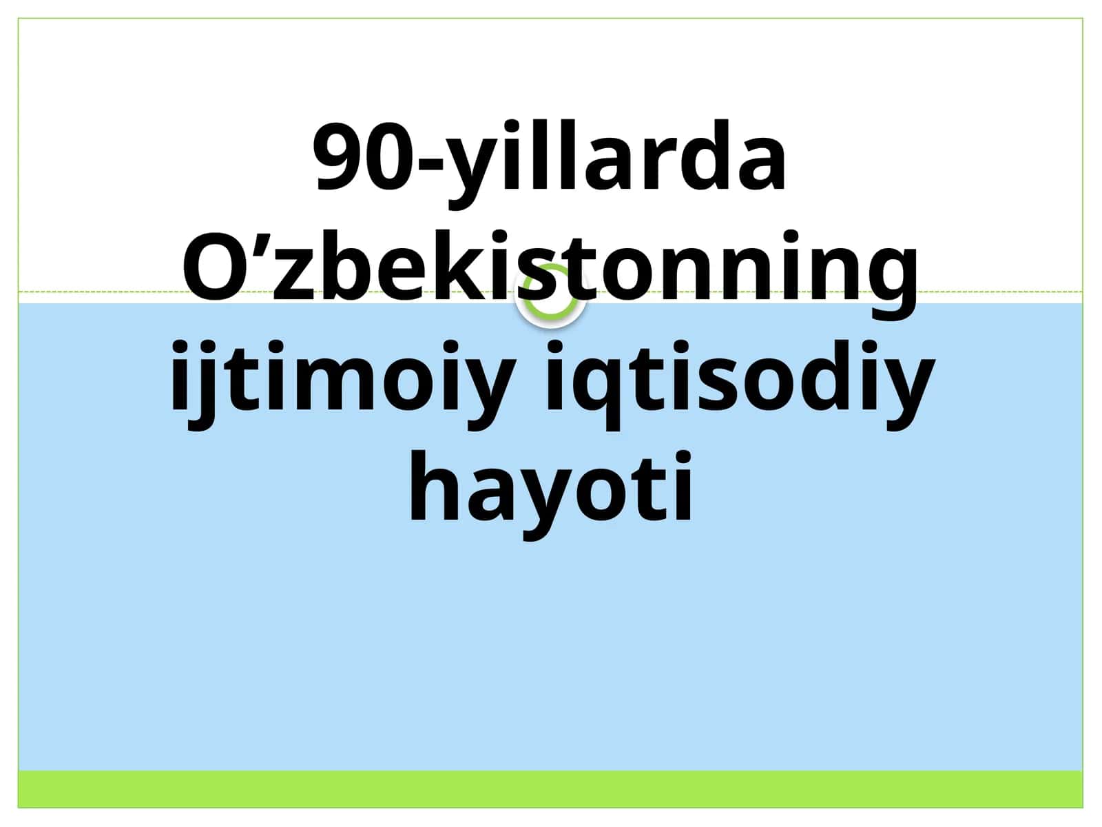 90-yillarda O’zbekistonning ijtimoiy-iqtisodiy hayoti 1