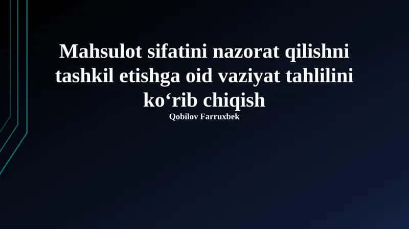Mahsulot sifatini nazorat qilishni tashkil etishga oid vaziyat tahlilini ko‘rib chiqish 1