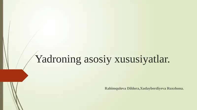 Yadroning asosiy xususiyatlar 1