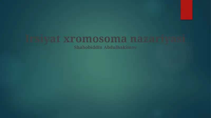 Irsiyat xromosoma nazariyasi 1