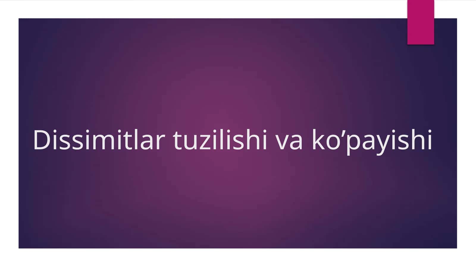 Disimitlartuzilishi va ko’payishi 1