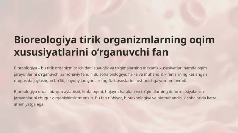 Bioreologiya tirik organizmlarning oqim xususiyatlarini o’rganuvchi fan 1