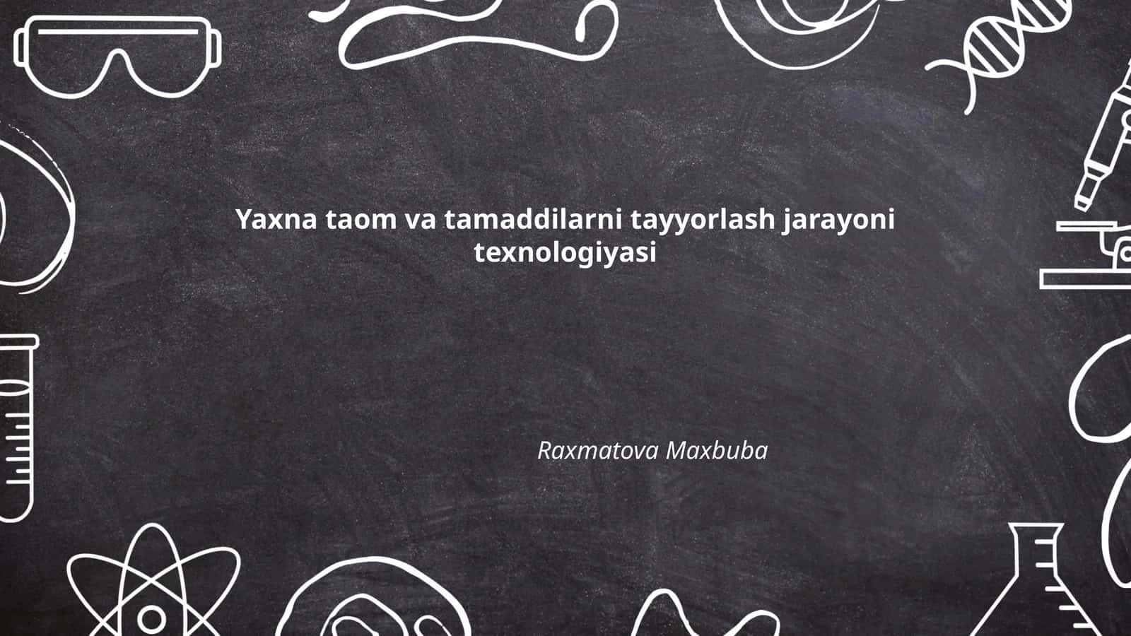 Yaxna taom va tamaddilarni tayyorlash jarayoni texnologiyasi 1