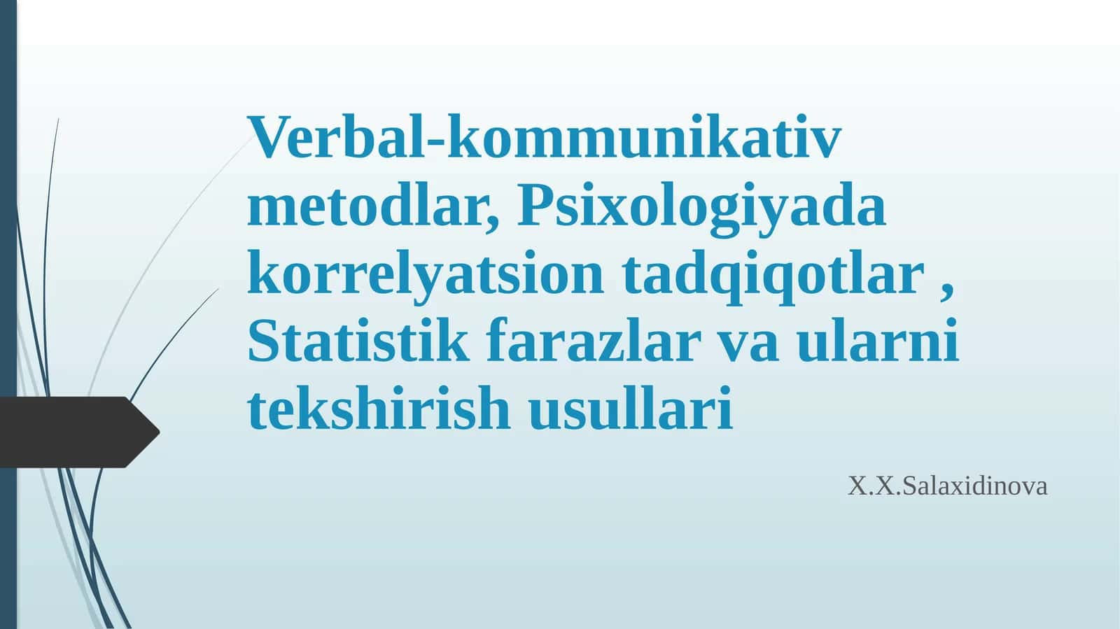 Verbal-kommunikativ metodlar, Psixologiyada korrelyatsion tadqiqotlar, Statistik farazlar va ularni tekshirish usullari 1