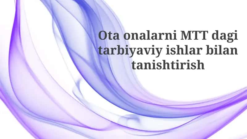 Otaonalarni MTT dagi tarbiyaviy ishlar bilan tanishtirish 1