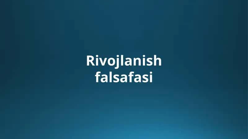 Rivojlanish falsafasi 1