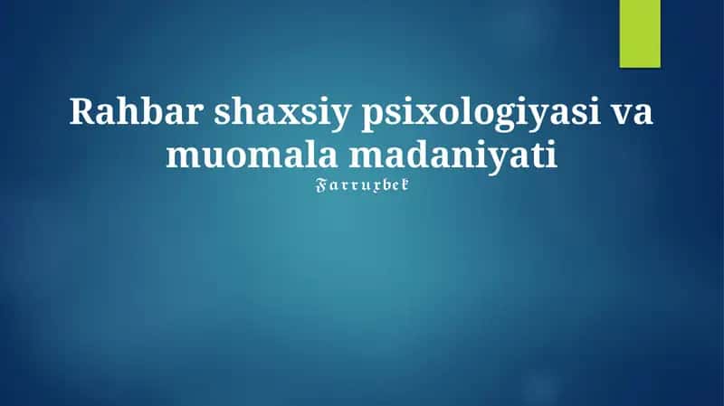 Rahbar shaxsiy psixologiyasi va muomala madaniyati 1