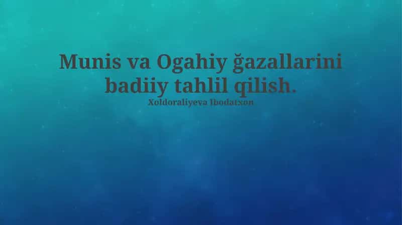 Munis va Ogahiy ğazallarini badiiy tahlil qilish 1