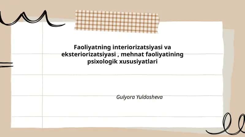 Faoliyatning interiorizatsiyasi va eksteriorizatsiyasi, mehnat faoliyatining psixologik xususiyatlari 1