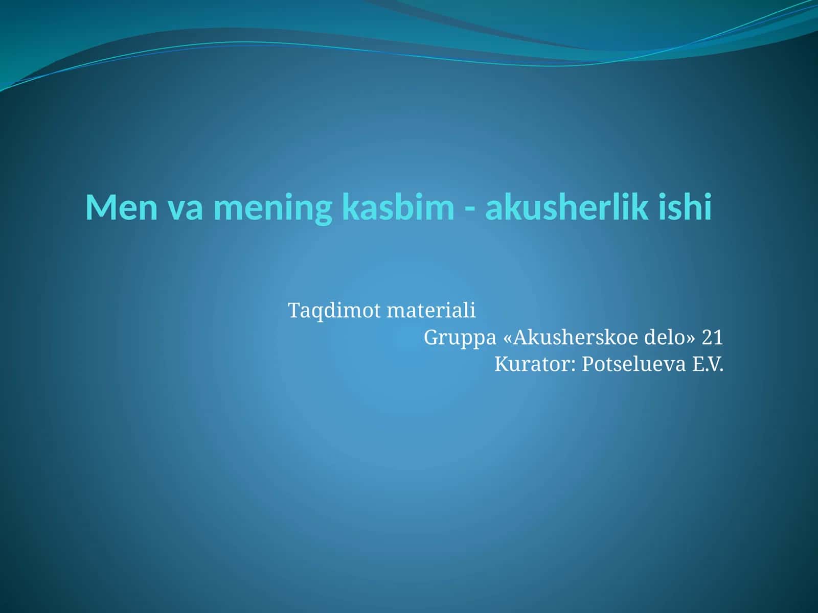 Men va mening kasbim - akusherlik ishi 1