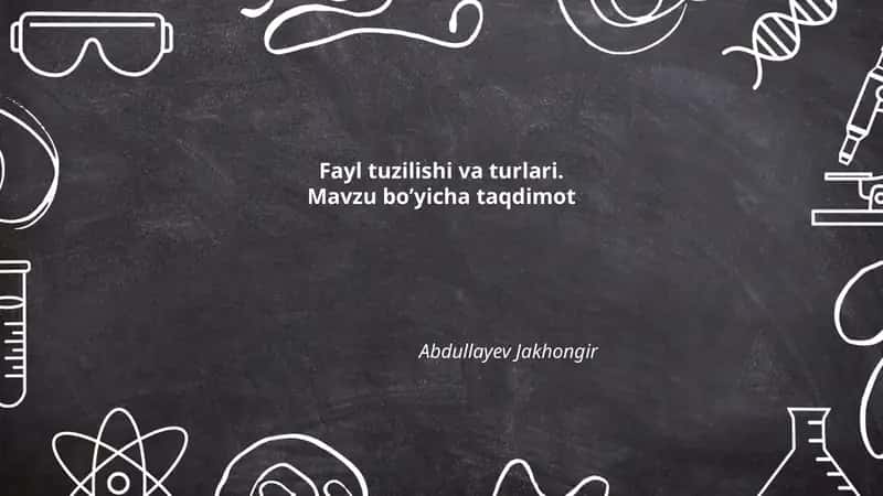 Fayl tuzilishi va turlari 1