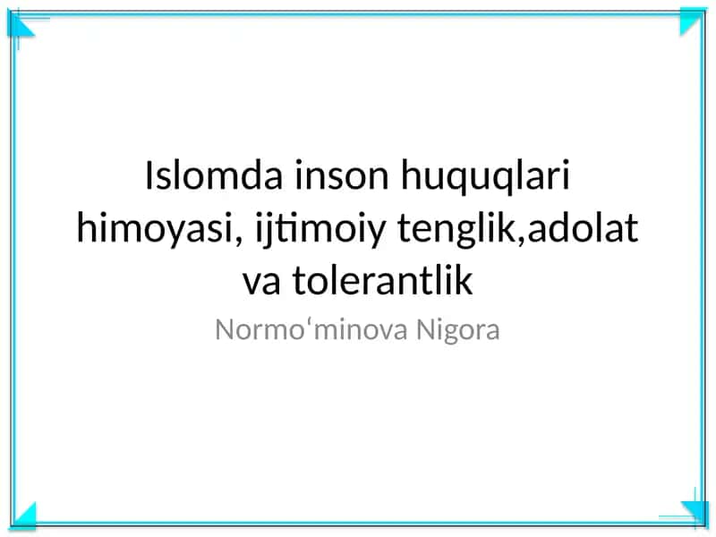 Islomda inson huquqlari himoyasi, ijtimoiy tenglik,adolat va tolerantlik 1