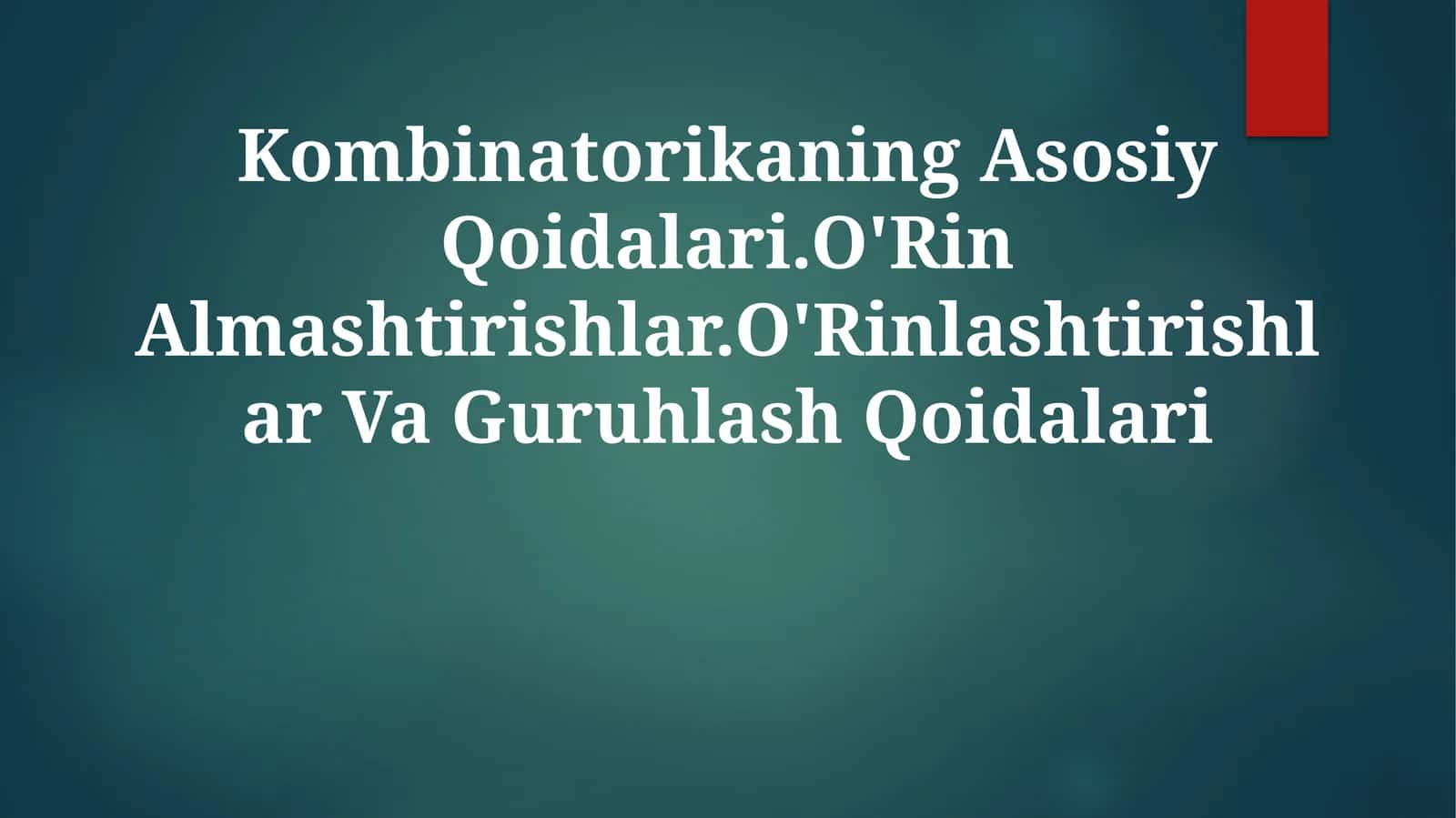 Kombinatorikaning Asosiy Qoidalari.O'Rin Almashtirishlar.O'Rinlashtirishlar Va Guruhlash Qoidalari 1