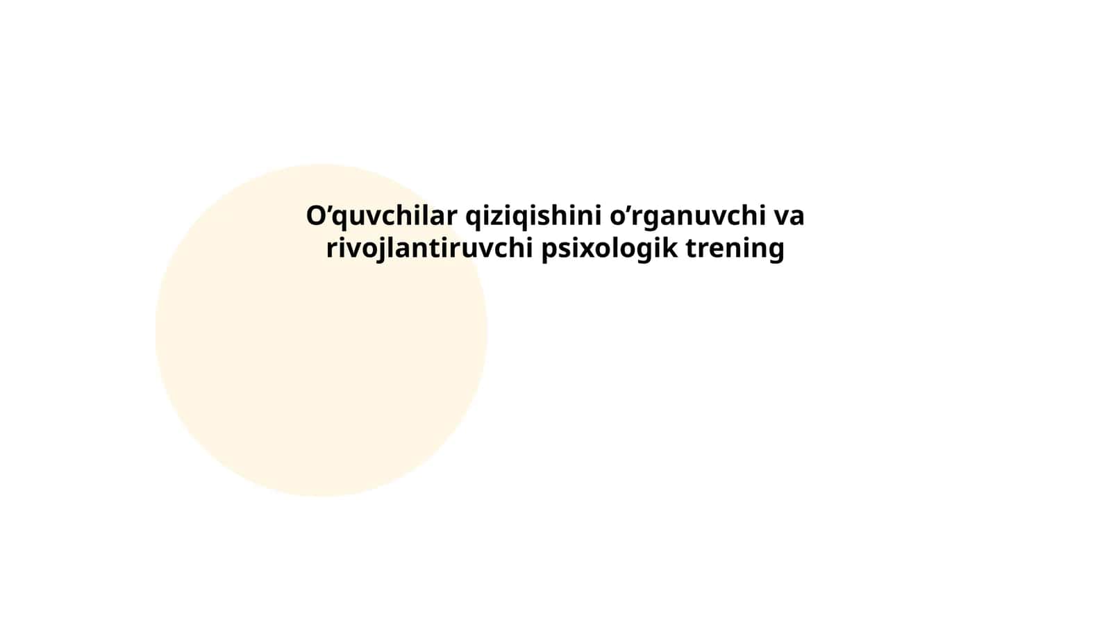 O’quvchilar qiziqishini o’rganuvchi va rivojlantiruvchi psixologik trening 1