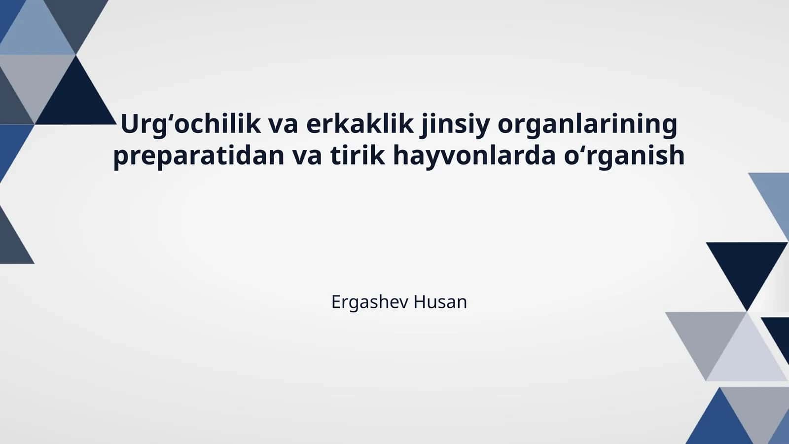 Urgʻochilik va erkaklik jinsiy organlarining preparatidan va tirik hayvonlarda oʻrganish 1