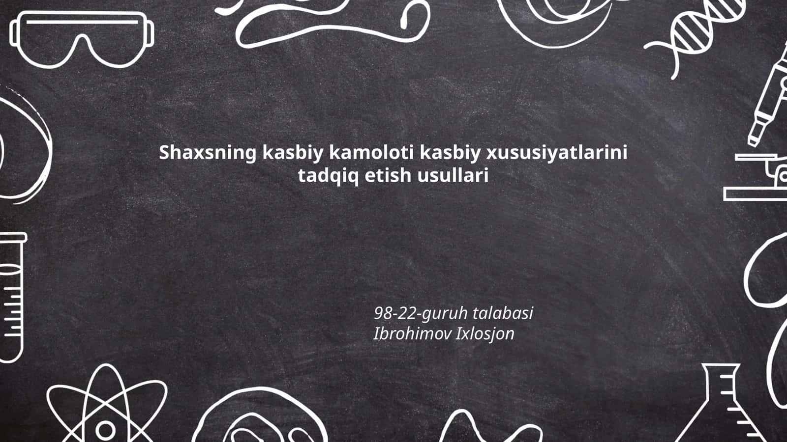 Shaxsning kasbiy kamoloti kasbiy xususiyatlarini tadqiq etish usullari 1