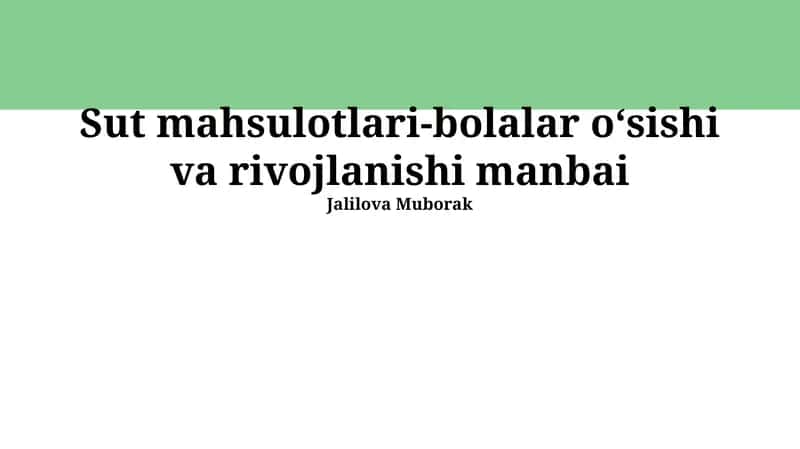 Sut mahsulotlari-bolalar oʻsishi va rivojlanishi manbai 1