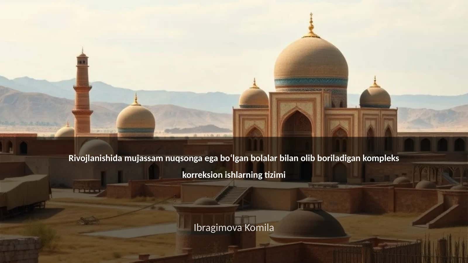 Rivojlanishida mujassam nuqsonga ega boʻlgan bolalar bilan olib boriladigan kompleks korreksion ishlarning tizimi 1