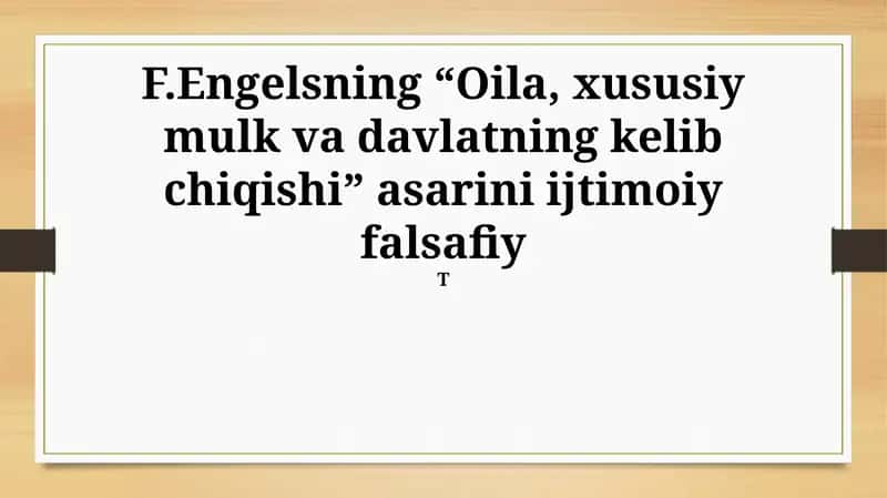 Engelsning “Oila, xususiy mulk va davlatning kelib chiqishi” asari 1