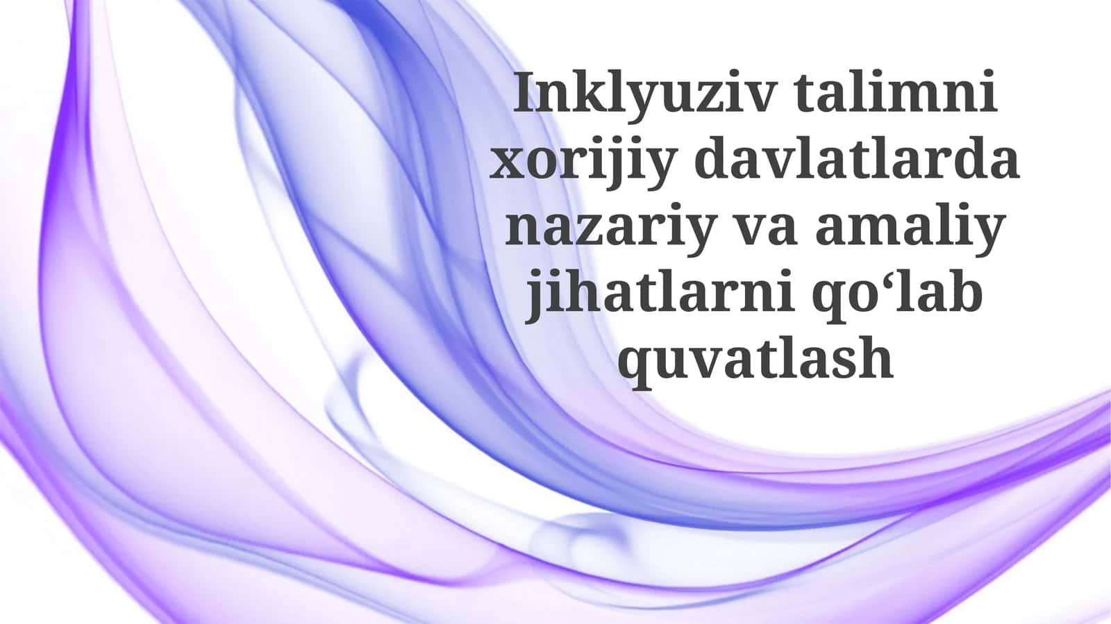 Inklyuziv Ta'limning Amaliy Aspektlarini Qo'llab-quvvatlash 1