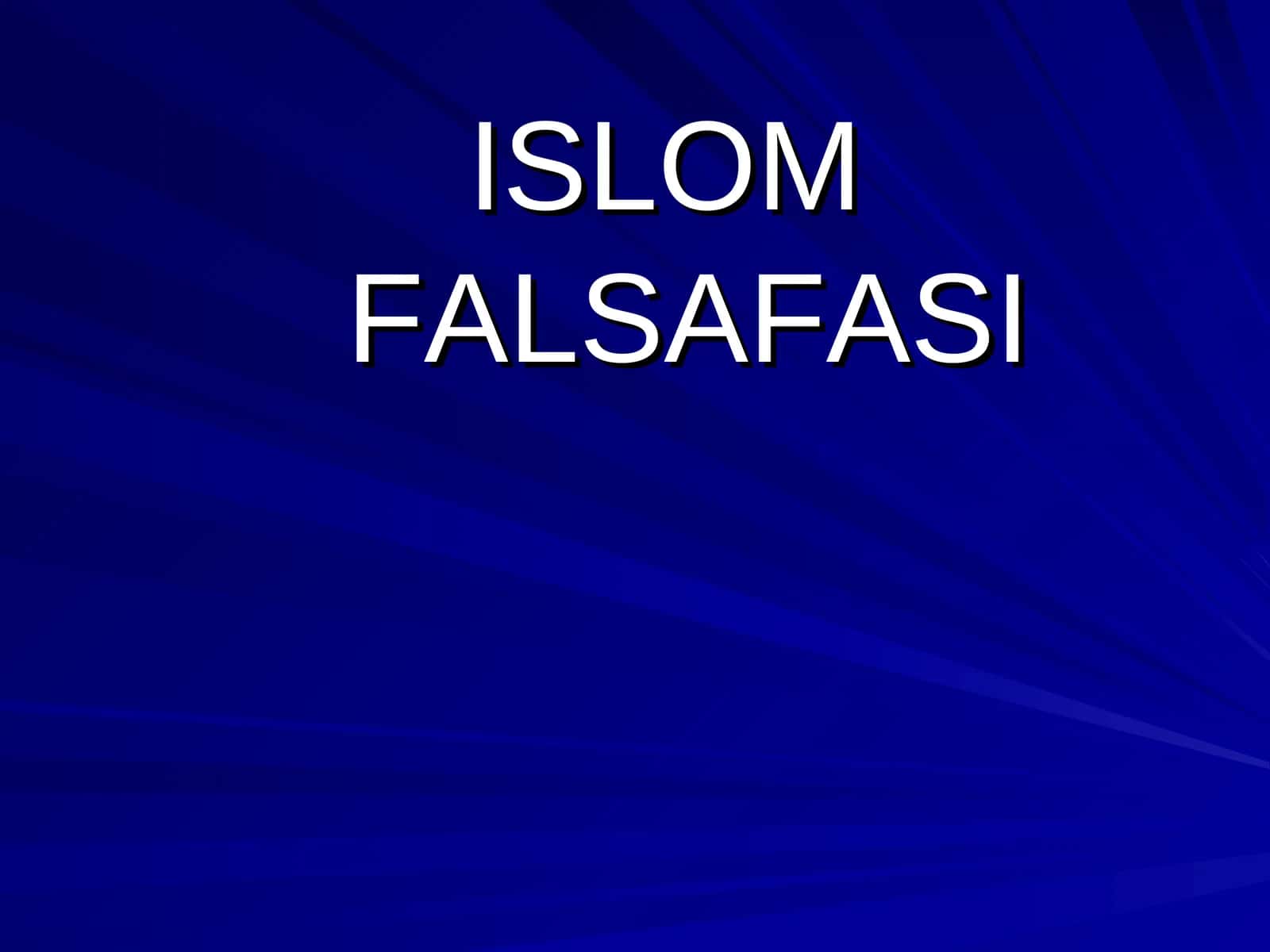 ISLOM FALSAFASI 1