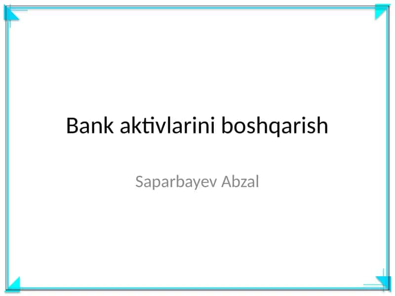 Bank aktivlarini boshqarish 1