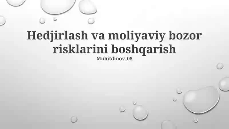 Hedjirlash va moliyaviy bozor risklarini boshqarish