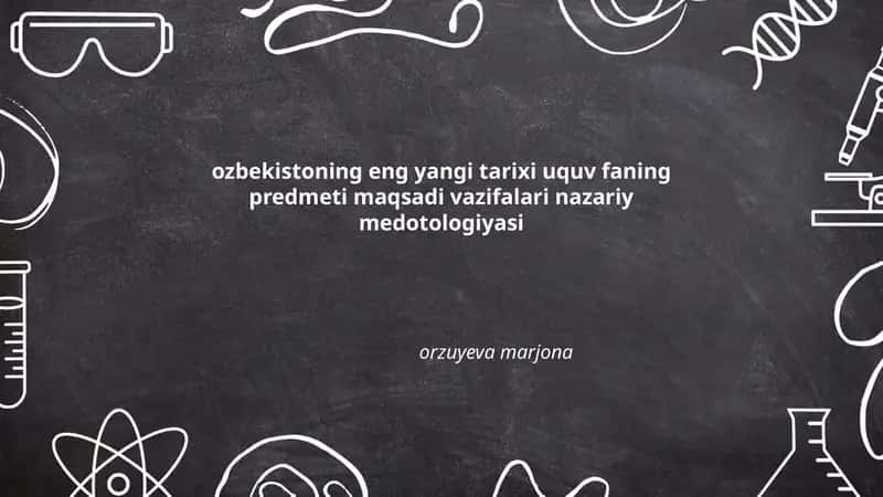 Oʻzbekistonning eng yangi tarixi fanining predmeti va mazmuni 1