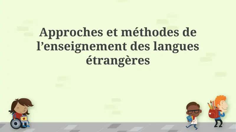 Approches et méthodes de l’enseignement des langues étrangères 1