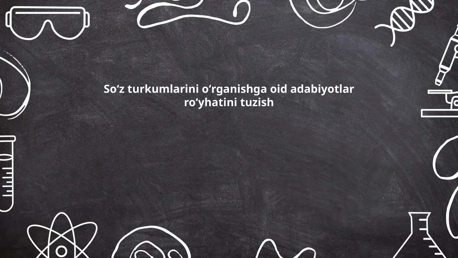 Soʻz turkumlarini oʻrganishga oid adabiyotlar roʻyhatini tuzish 1