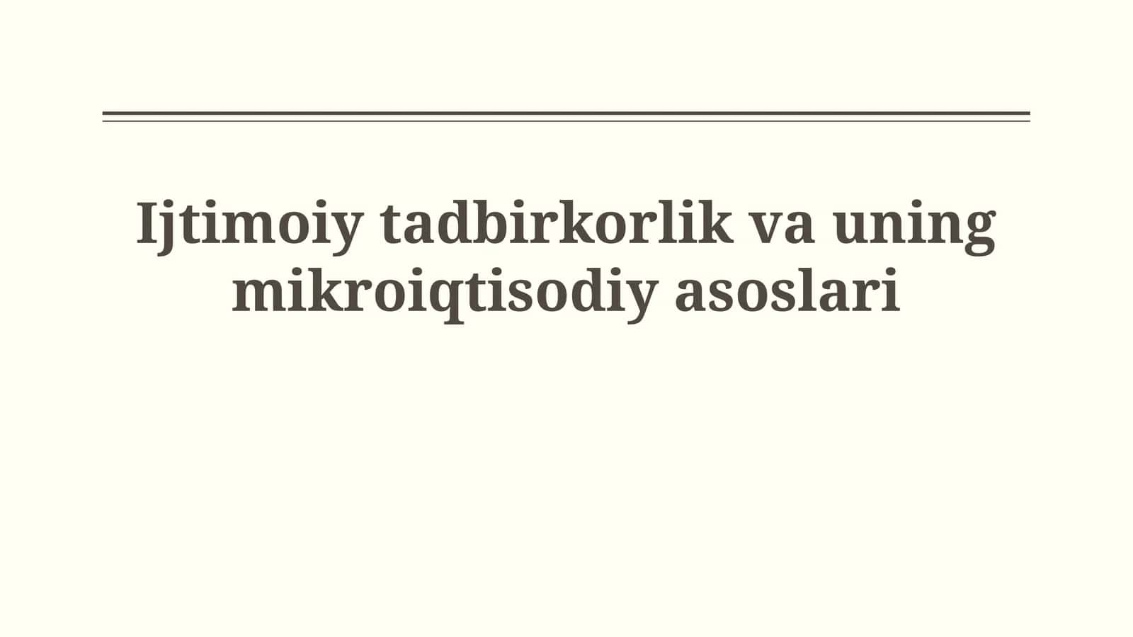 Ijtimoiy tadbirkorlik va uningmikroiqtisodiyasoslari 1