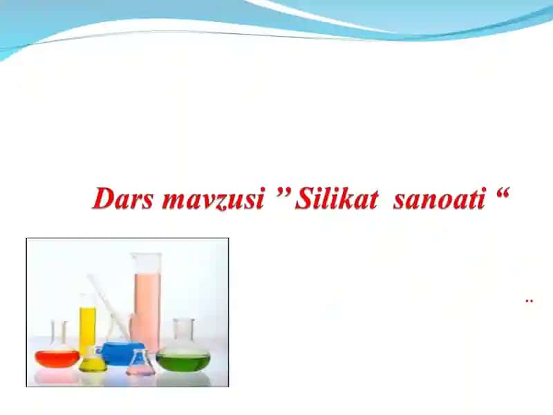 Silikat sanoati mavzusida ochiq dars