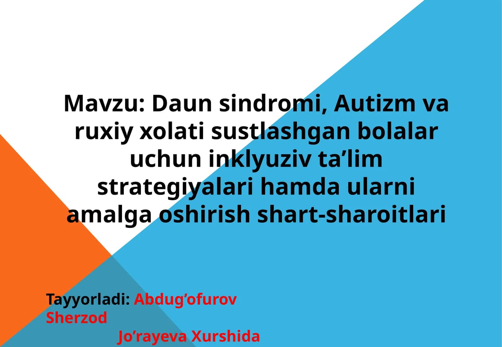Inklyuzivta’lim: Daunsindromi, Autizm va ruxiy xolati ustlashgan bolalar uchun 1