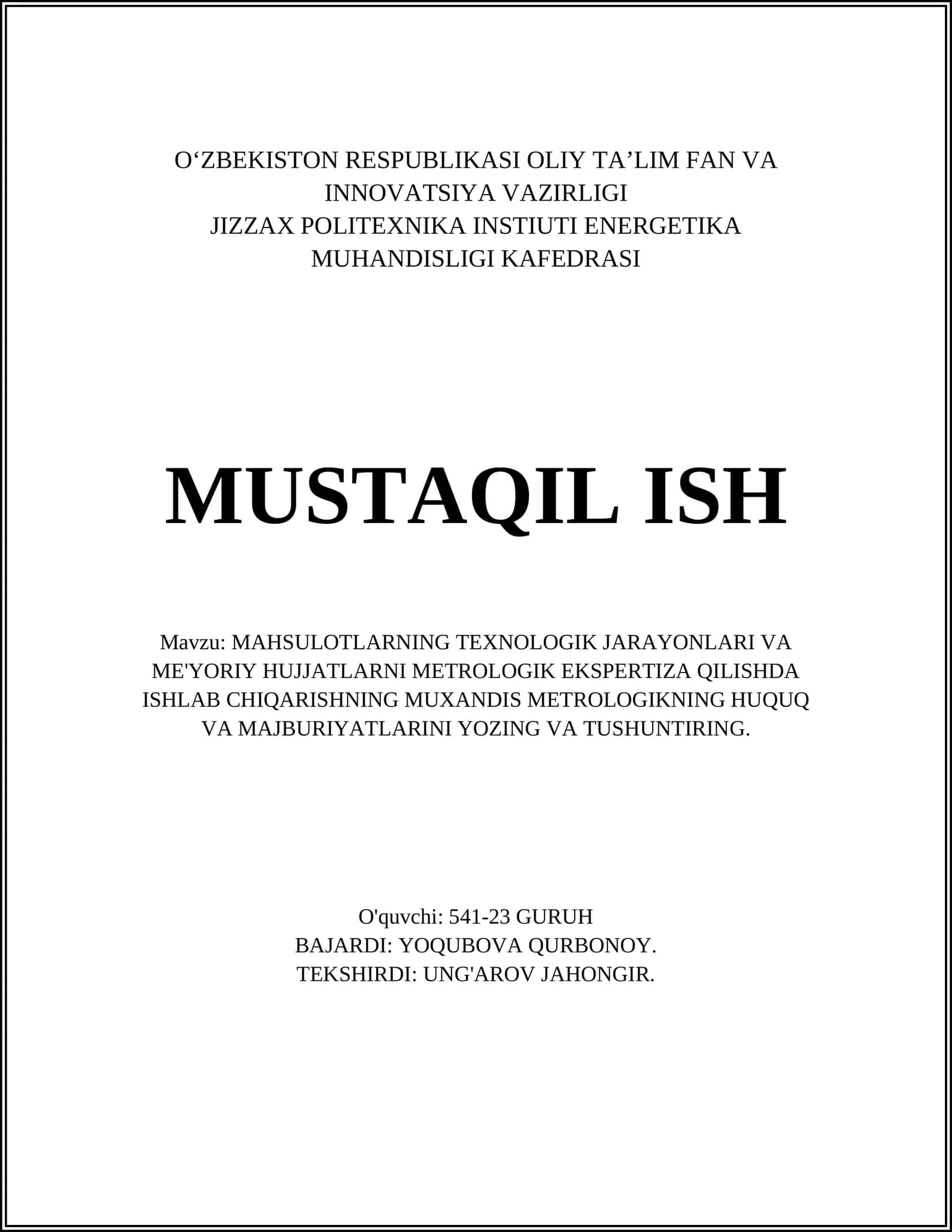 MAHSULOTLARNING TEXNOLOGIK JARAYONLARI VA ME'YORIY HUJJATLARNI METROLOGIK EKSPERTIZA QILISHDA ISHLAB CHIQARISHNING MUXANDIS METROLOGIKNING HUQUQ VA MAJBURIYATLARINI YOZING VA TUSHUNTIRING 1