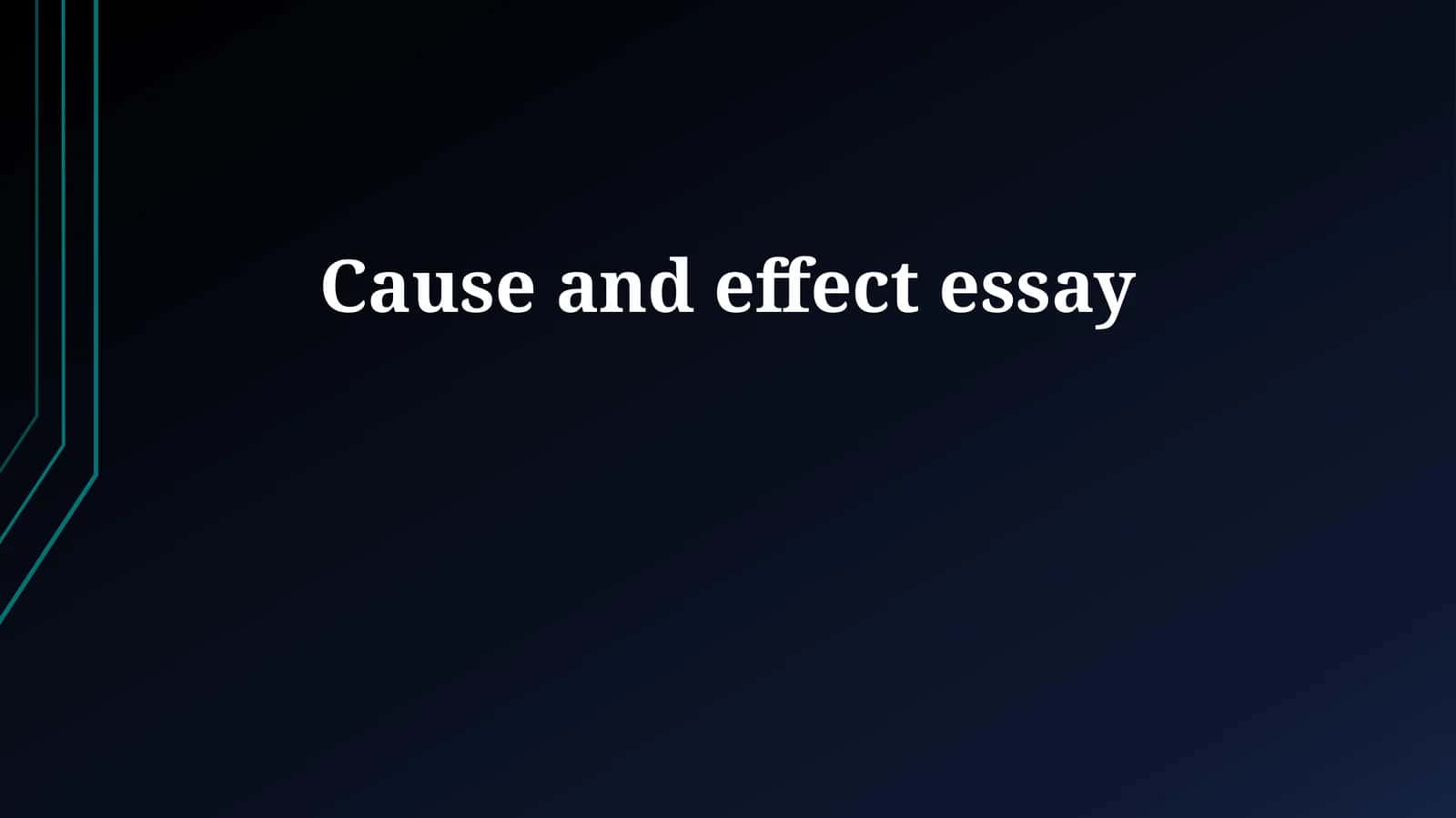 Cause and effect essay 1